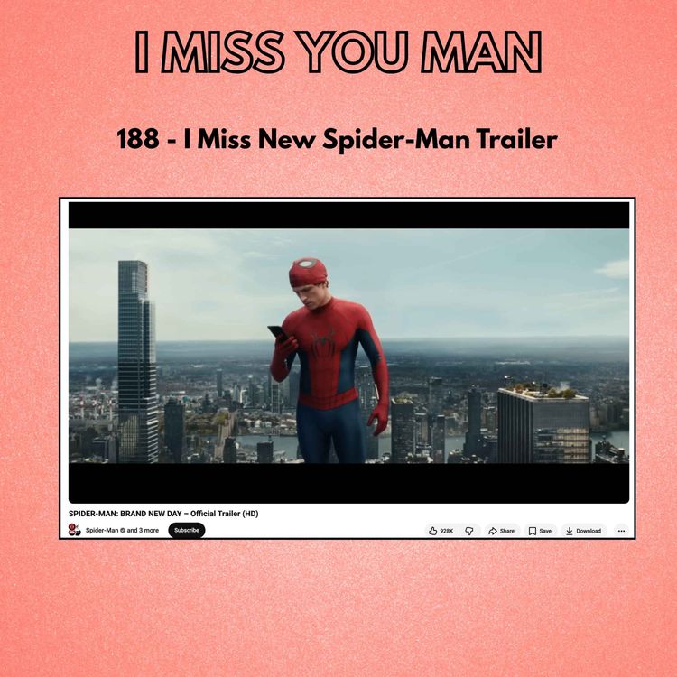 cover art for 188 - I Miss You New Spider-Man Trailer