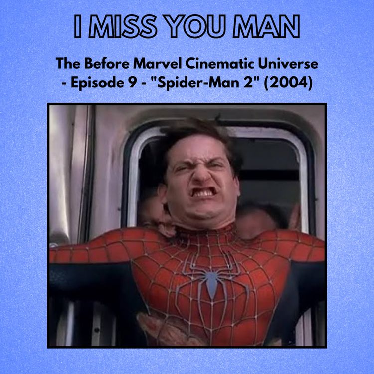 cover art for The Before Marvel Cinematic Universe - Episode 9 - "Spider-Man 2" (2004)