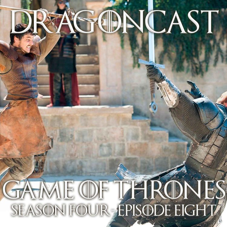 cover art for Game of Thrones Rewatch Episode: S4 E8: The Mountain & The Viper
