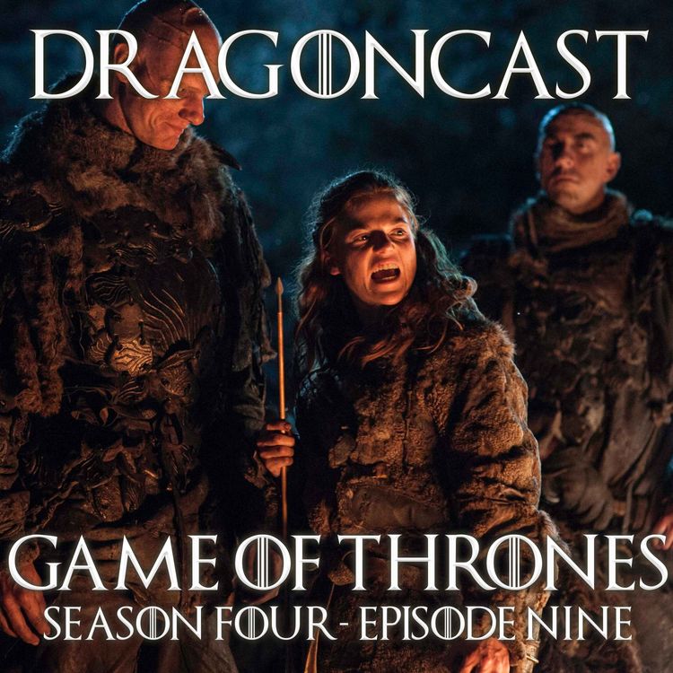 cover art for Game of Thrones Rewatch Episode: S4 E9: The Watchers on the Wall
