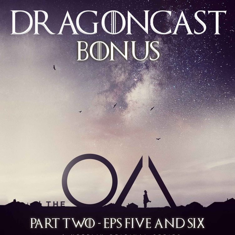 cover art for The OA - Part 2 Episodes 5 & 6