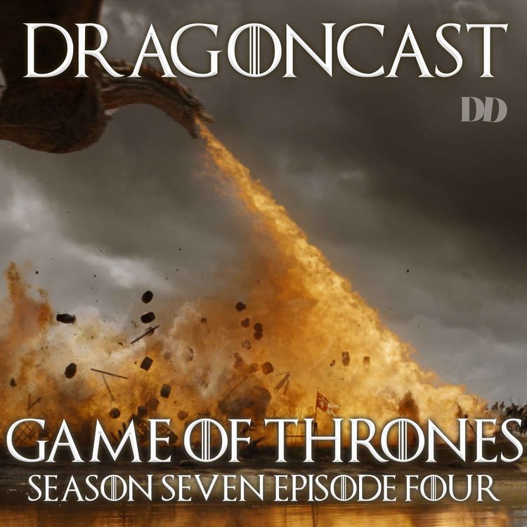 cover art for Game of Thrones Rewatch Episode: S7E4 - The Spoils of War