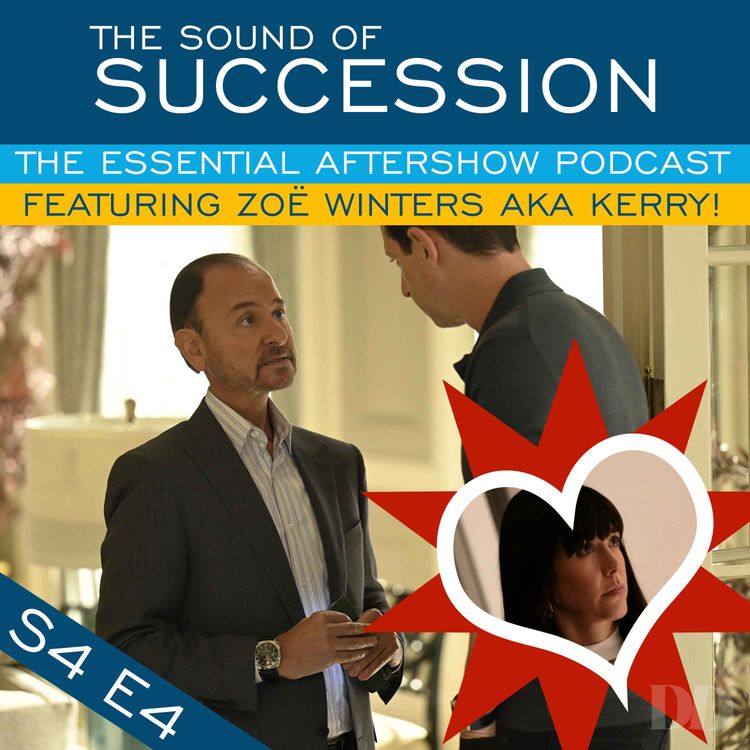 cover art for The Sound of Succession: Season 4 Episode 4 - Featuring Zoë Winters aka Kerry!