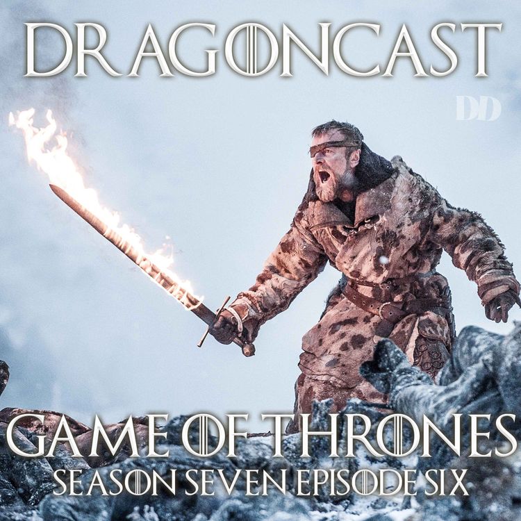 cover art for Game of Thrones Rewatch Episode: S7E6 - Beyond The Wall