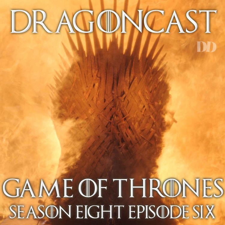 cover art for Game of Thrones Rewatch Episode: S8 E6 - The Iron Throne PART 1