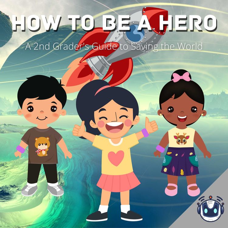 cover art for How to Be a Hero: A 2nd Grader's Guide to Saving the World