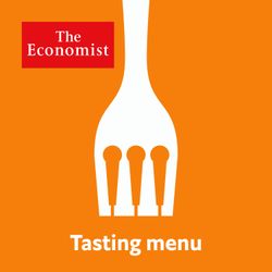 cover art for Tasting menu from Economist Radio