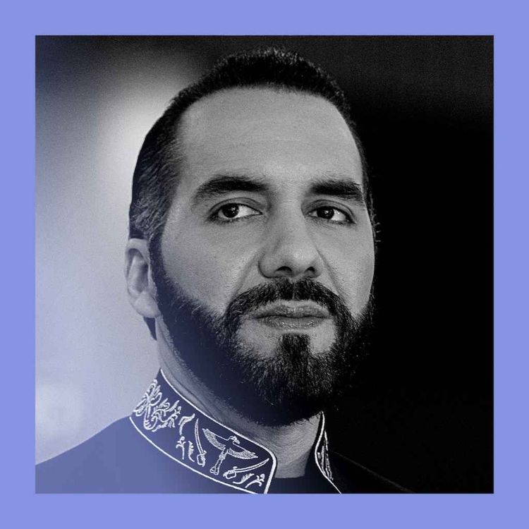 cover art for Just getting started: El Salvador’s president for life