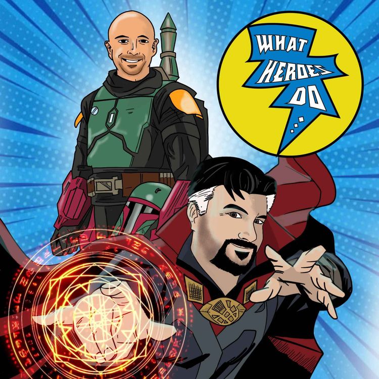 cover art for WHAT HEROES DO...EPISODE 10: The Mandalorian Season 3 and Future of Star Wars!