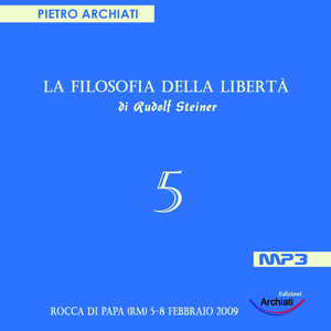 cover art for La Filosofia della Libertà di Rudolf Steiner - 5° Seminario con Pietro Archiati