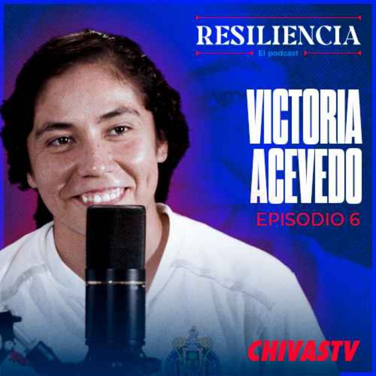 cover art for Victoria Acevedo | Episodio 6 | Chivas 