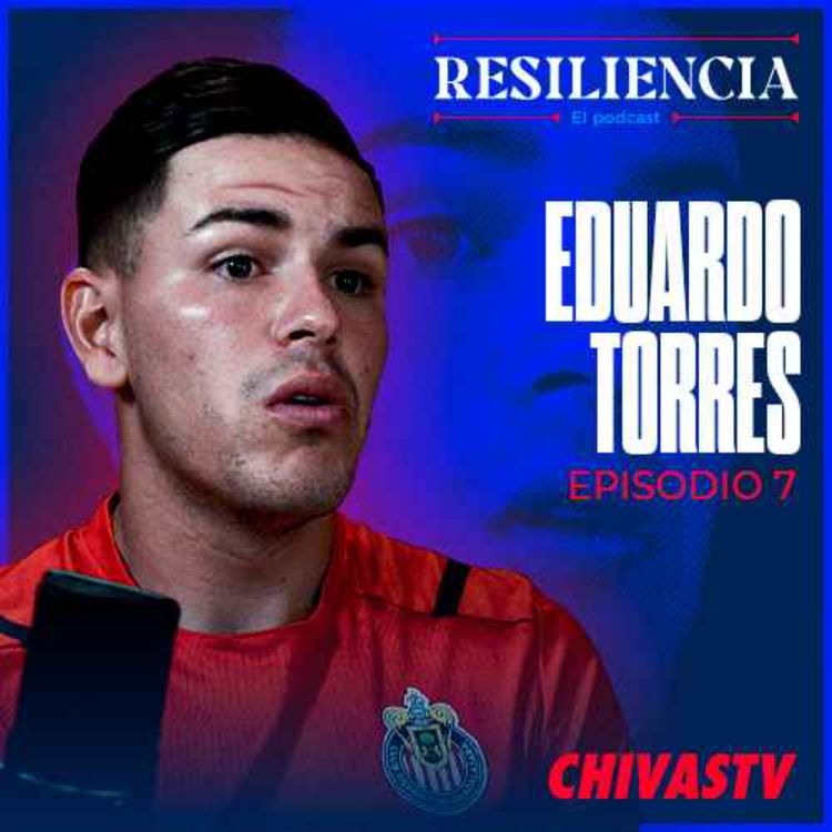 cover art for Eduardo Torres | Episodio 7 | Chivas