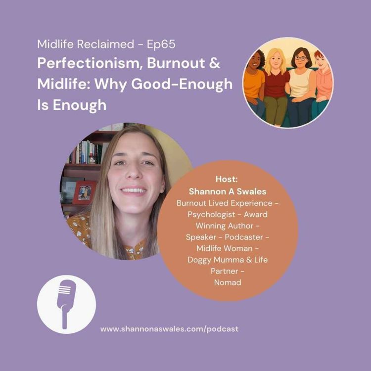 cover art for Perfectionism and Midlife Burnout: Why Good-Enough Is Enough
