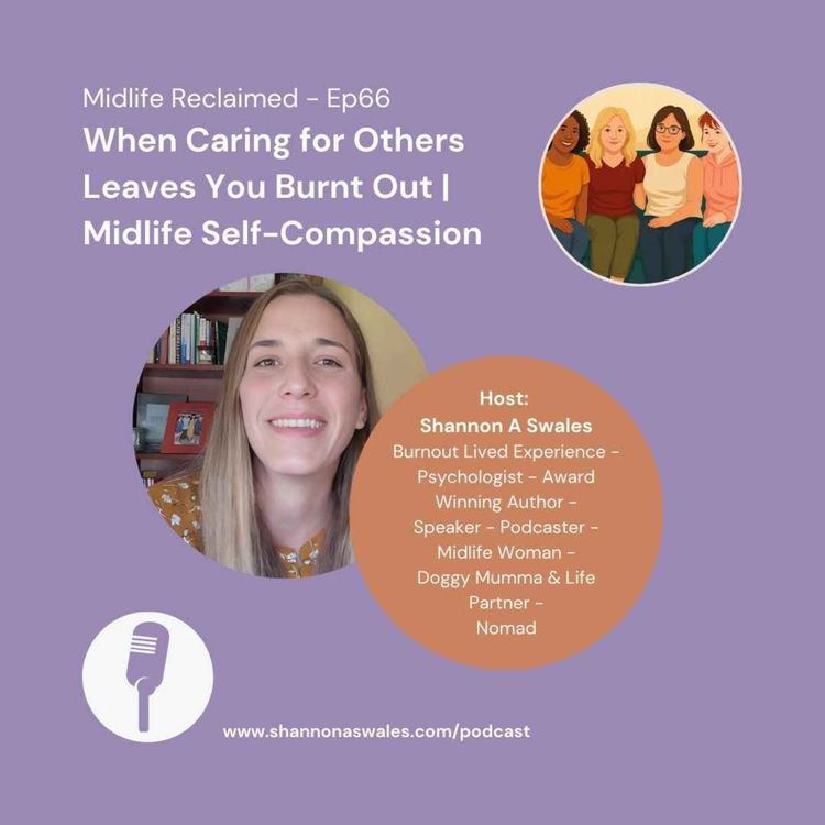 cover art for When Caring for Others Leaves You in Burnout | Midlife Self Compassion