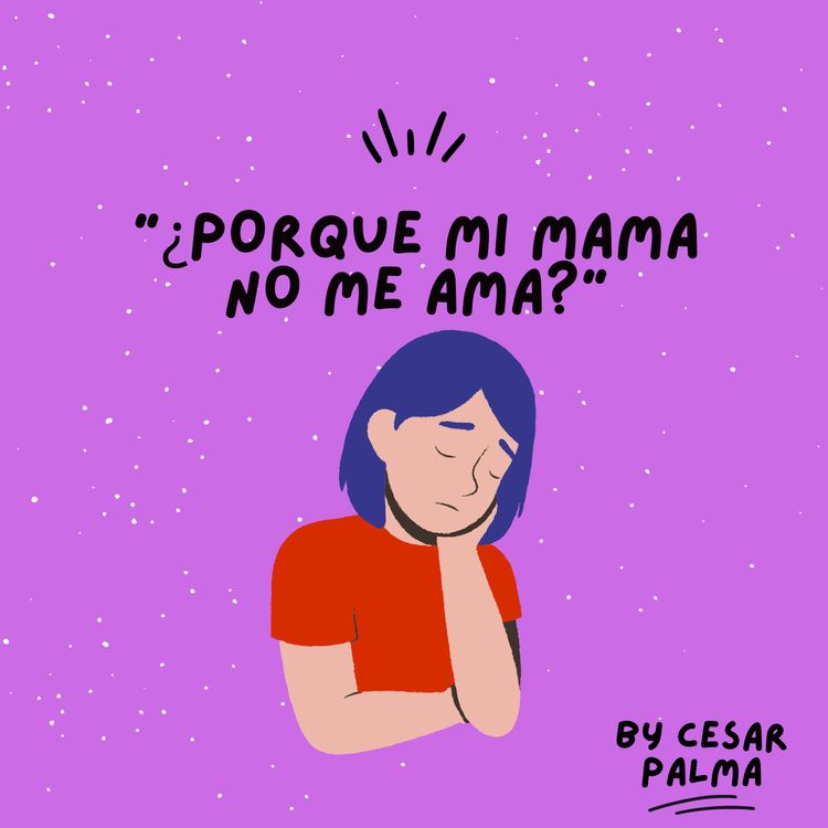 cover art for Episodio 4 "¿Porque mi mama no me ama?"