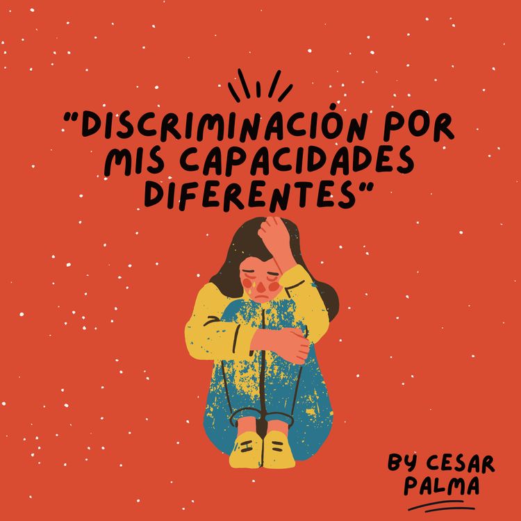 cover art for Episodio 5 "discriminación por mis capacidades diferentes"