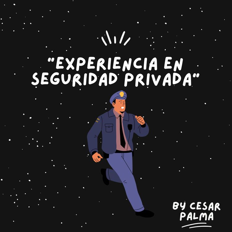 cover art for Episodio 6 "Experiencia en seguridad privada"