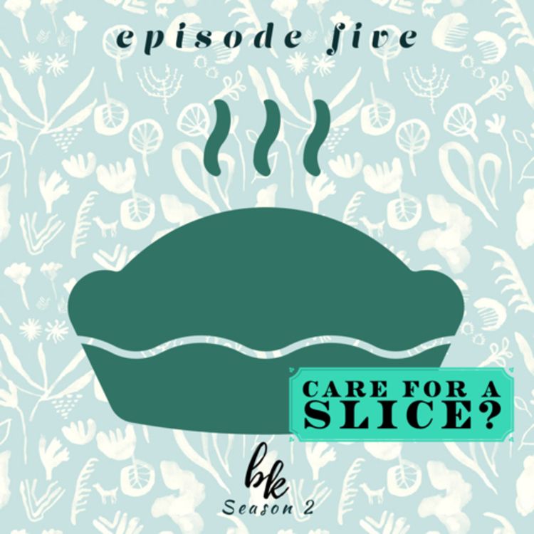 cover art for Ep. 5 (2) | Care For A Slice?