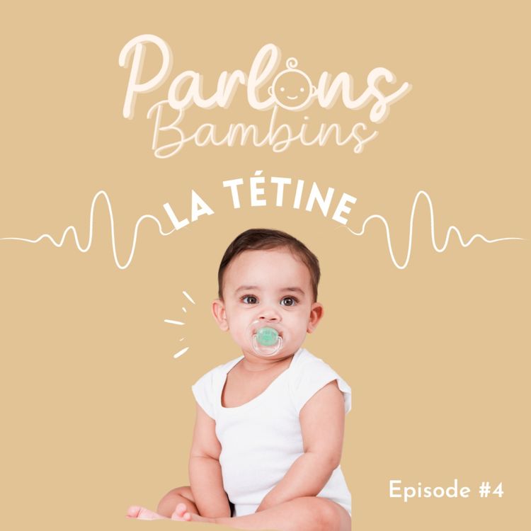 cover art for Épisode 4 - LA TÉTINE