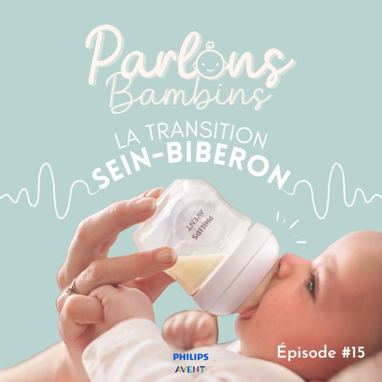 cover art for Épisode 15 - LA TRANSITION SEIN-BIBERON