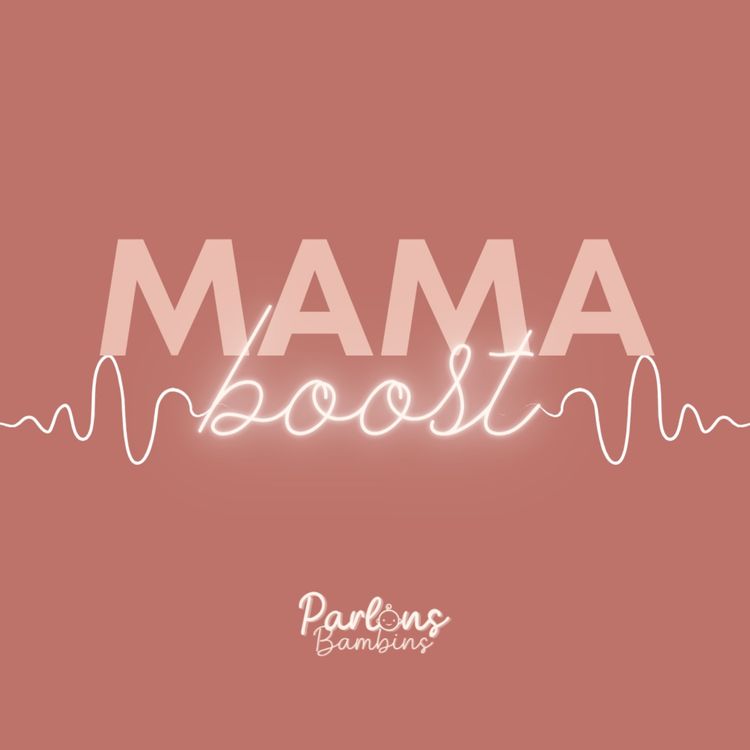 cover art for [Extrait] MAMA BOOST #6 - Maman to be 2025 : 10 incontournables à savoir pour être prête