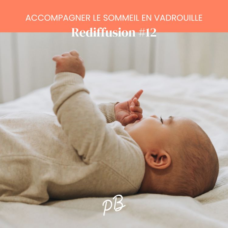 cover art for Accompagner le sommeil en vadrouille - REDIFFUSION #12