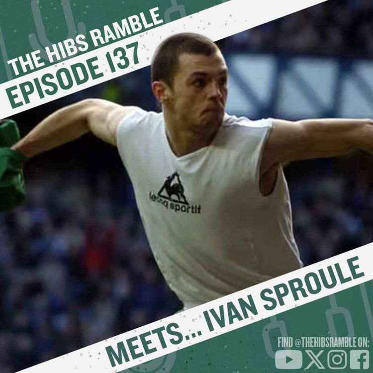 cover art for Episode 137: The Hibs Ramble Meets... Ivan Sproule