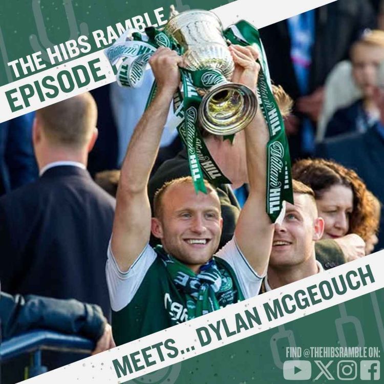 cover art for Episode 139: The Hibs Ramble Meets... Dylan McGeouch