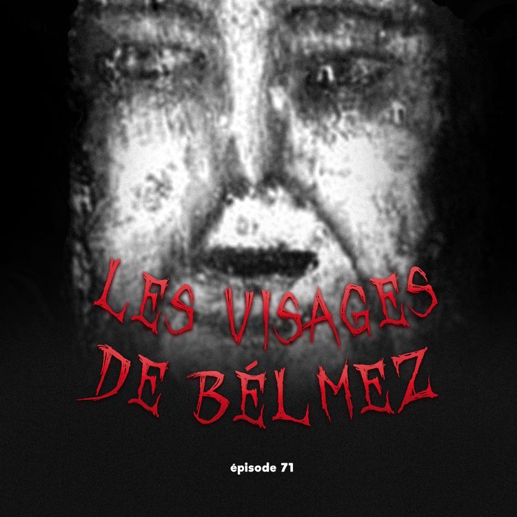 cover art for #71 - Le Mystère des Visages de Bélmez