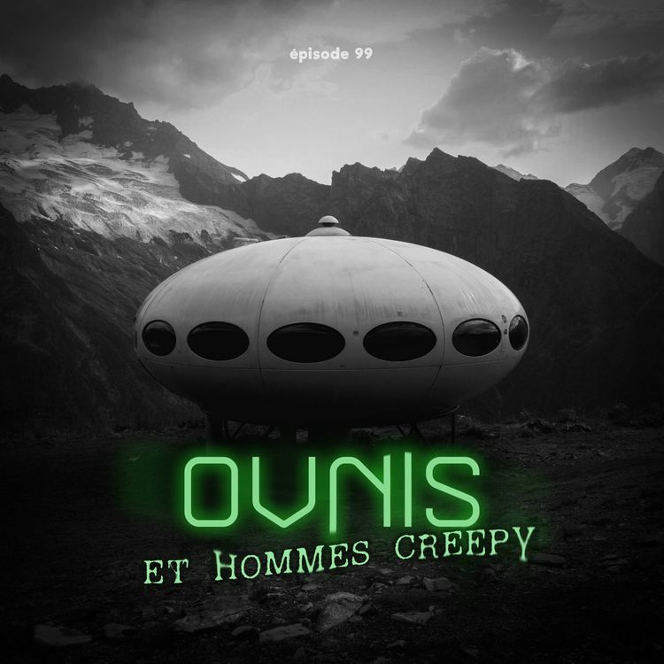 cover art for #99 - OVNIS et hommes creepy (Thread Horreur des Abonnées #3)