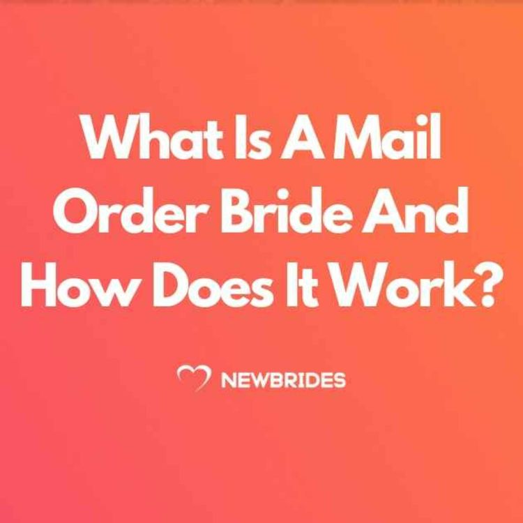cover art for What Is A Mail Order Bride And How Does It Work?