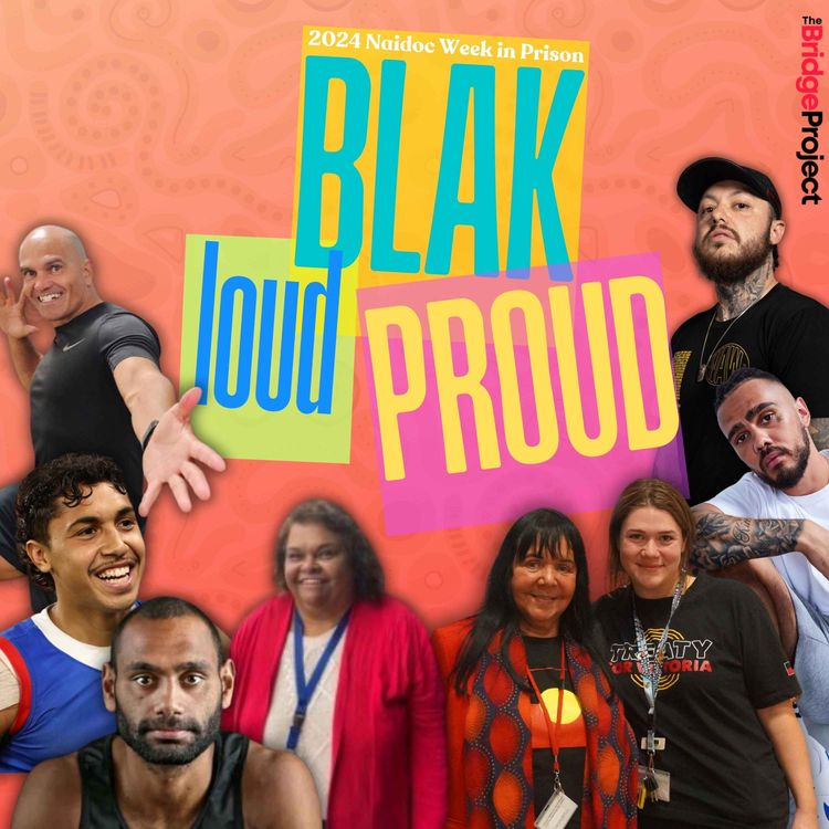 cover art for DOCUMENTARY: Blak, Loud & Proud NAIDOC Week 2024 in Prison