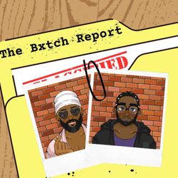 cover art for The Bxtch Report