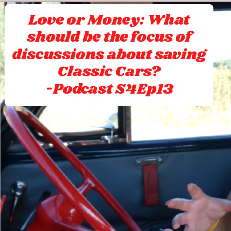 cover art for Love or Money: What should be the focus of discussions about saving Classic Cars?