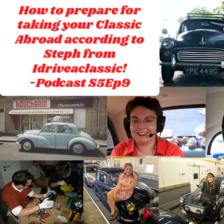 cover art for How to prepare for taking your Classic Abroad according to Steph from Idriveaclassic!