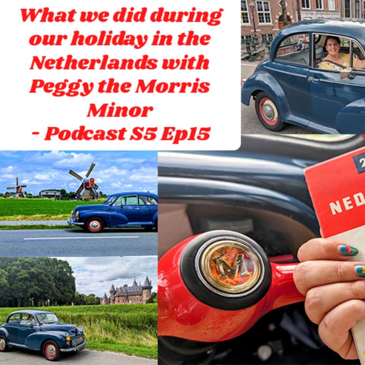cover art for What we did during our holiday in the Netherlands with Peggy the Morris Minor