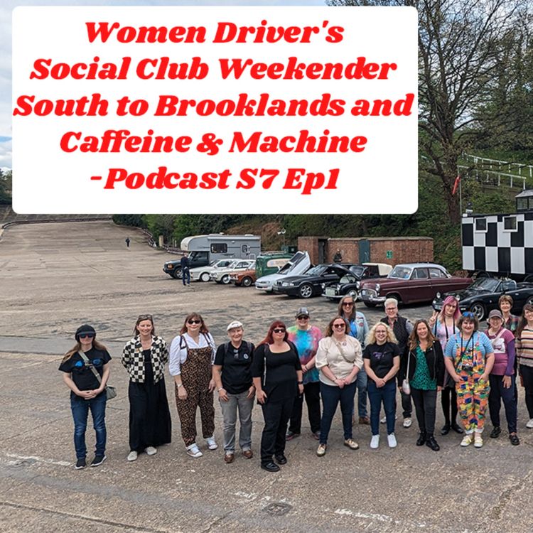 cover art for Women Driver's Social Club Weekender South to Brooklands and Caffeine & Machine