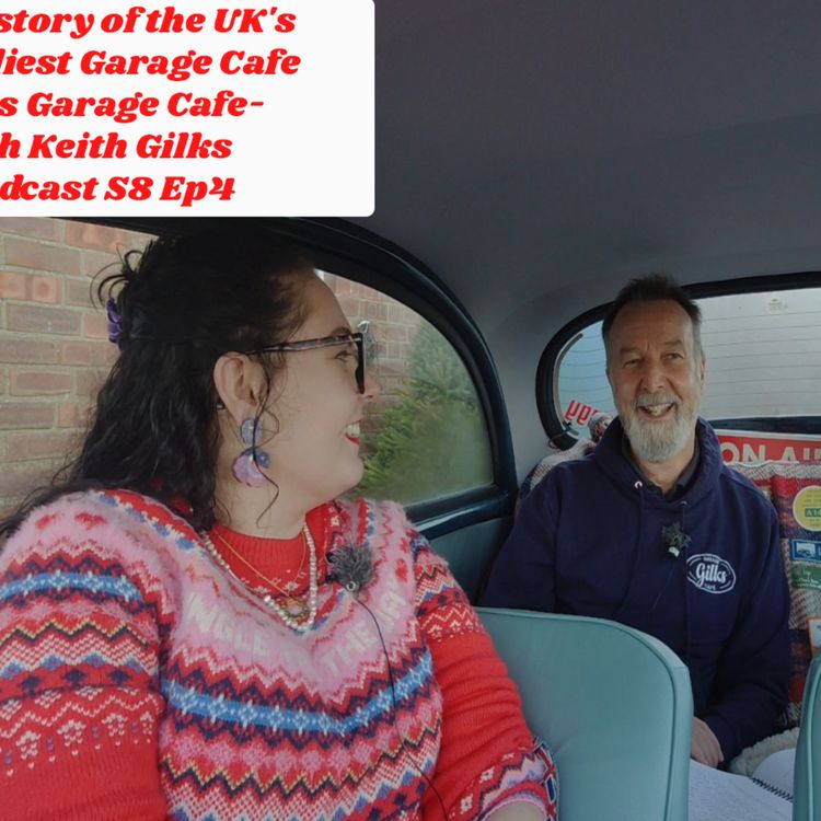 cover art for The History of the UK's Friendliest Garage Cafe-Gilks Garage Cafe-with Keith Gilks