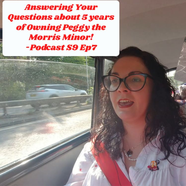 cover art for Answering Your Questions about 5 years of Owning Peggy the Morris Minor!