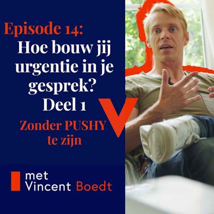cover art for #014 Hoe bouw jij urgentie in je gesprek? Deel 1