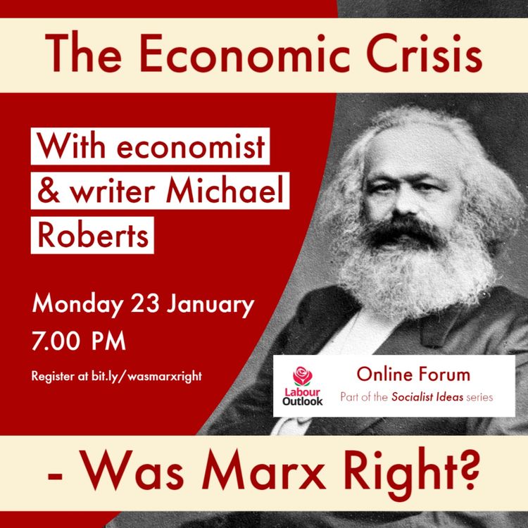 cover art for Was Marx right? Labour Outlook forum with Michael Roberts on the Economic Crisis