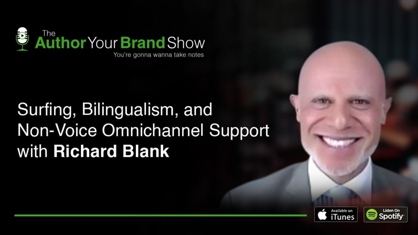 cover art for Author your Brand Podcast. Surfing, Bilingualism, and Non-Voice Omnichannel Support with Richard Blank