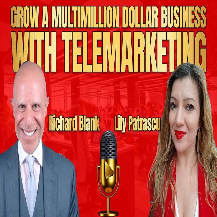 cover art for The Awakened Titans Podcast by Lily Patrascu. Grow A Multimillion Dollar Business With Telemarketing guest Richard Blank.