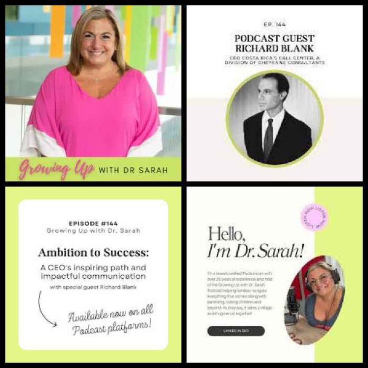 cover art for Growing Up with Dr. Sarah Ep. 144 - Ambition to Success: Richard Blank and impactful communication