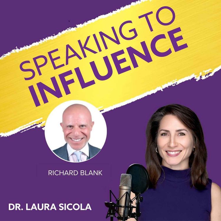 cover art for Dr. Laura Sicola presents Speaking to Influence Podcast. Soft speaking skills with Richard Blank.