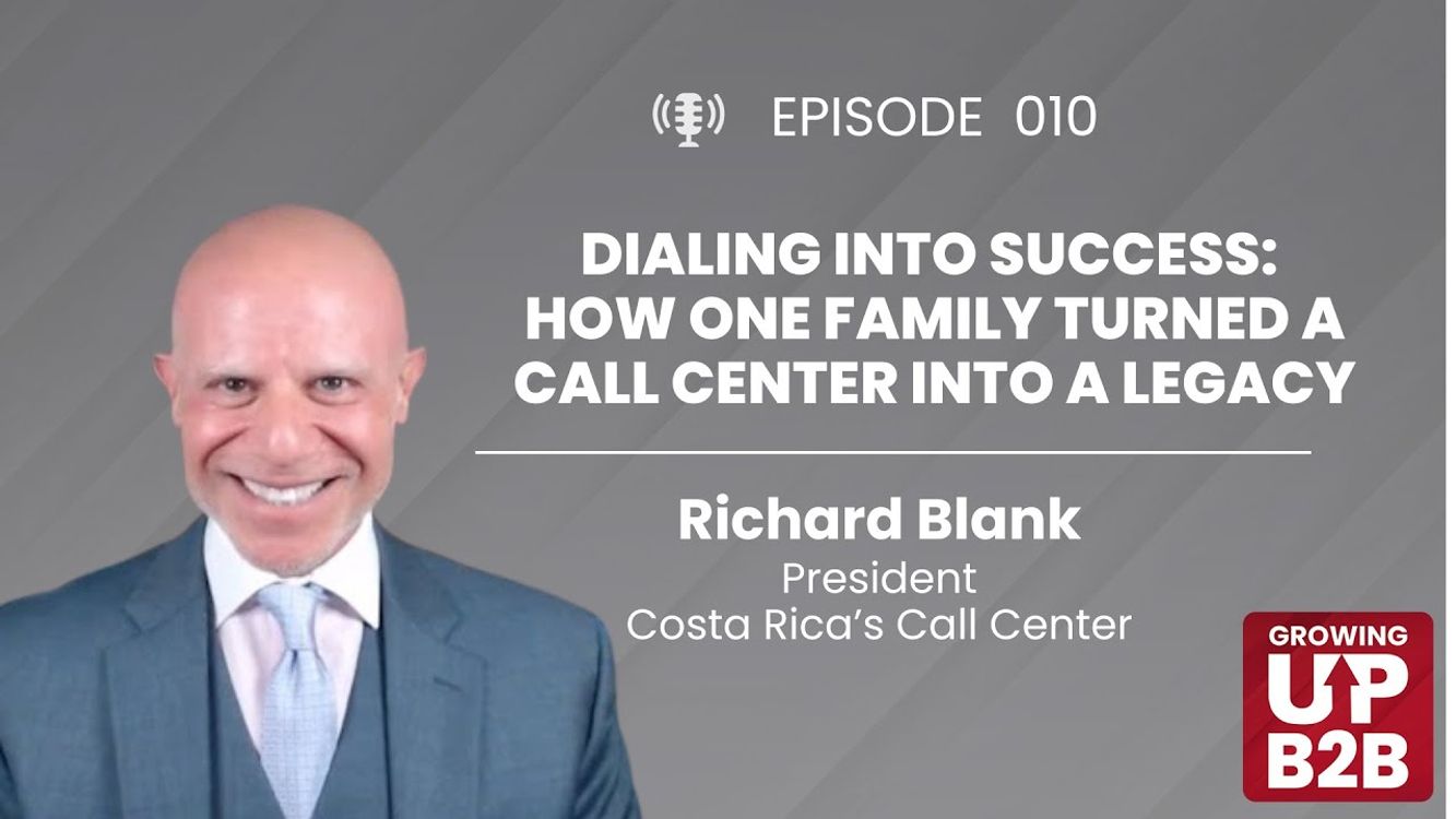 cover art for Growing Up B2B Podcast. Dialing Into Success: a Call Center into a Legacy with Richard Blank