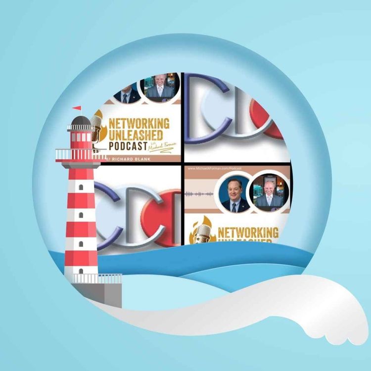 cover art for  An interview with Richard Blank and Michael A Forman, Public Speaker. S1E31.Networking Unleashed Podcast.