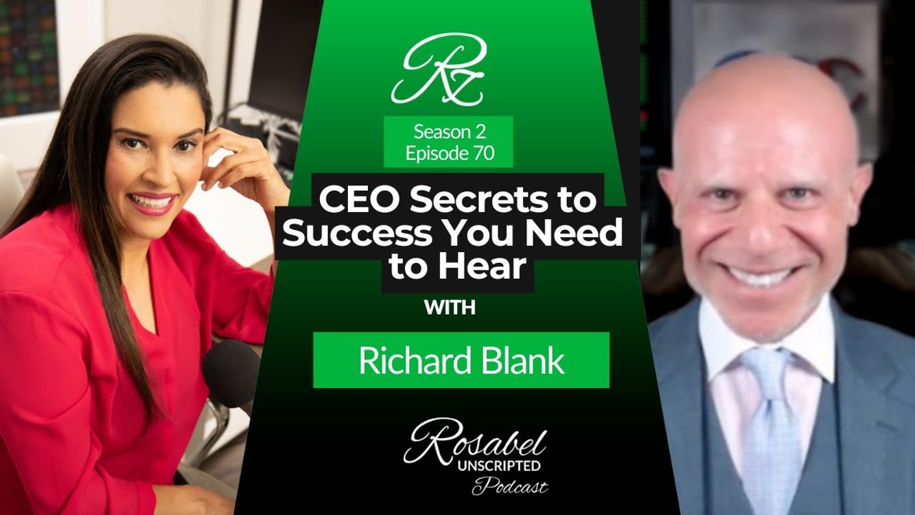 cover art for Rosabel Unscripted Podcast. Season 2 episode 70 with special guest Richard Blank. 