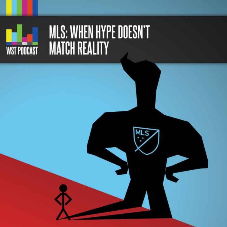 cover art for MLS: When Hype Doesn’t Match Reality