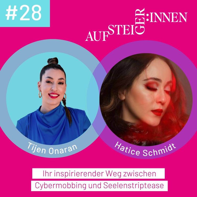 cover art for Hatice Schmidt - Ihr inspirierender Weg zwischen Cybermobbing und Seelenstriptease